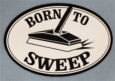 Born to Sweep Magnet